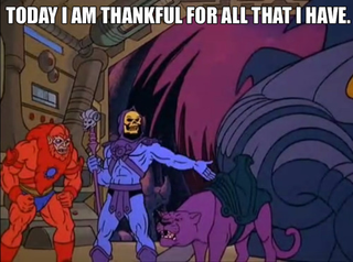 If I had to choose money or http://skeletorislove.tumblr.com/ I would choose love!